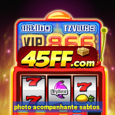 photo acompanhante sabtos
